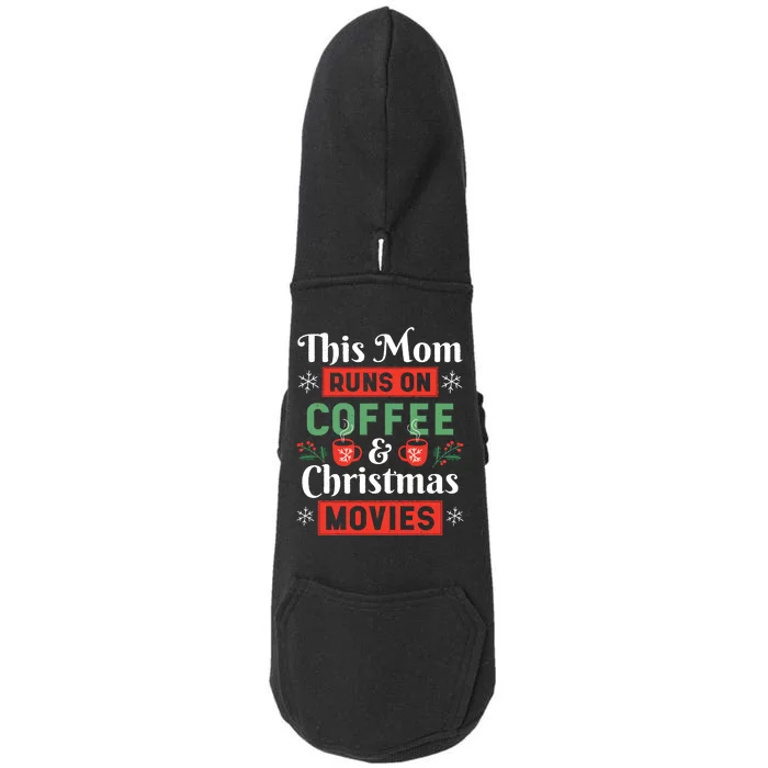 This Mom Runs On Coffee And Christmas Movies Doggie 3-End Fleece Hoodie