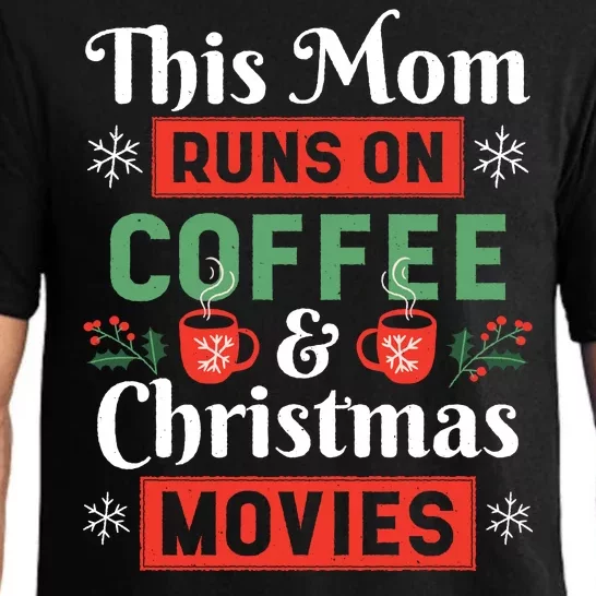 This Mom Runs On Coffee And Christmas Movies Pajama Set