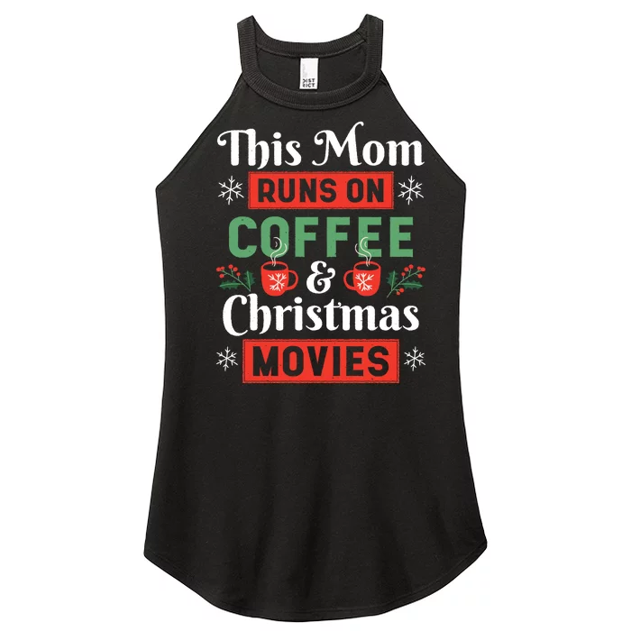 This Mom Runs On Coffee And Christmas Movies Women’s Perfect Tri Rocker Tank