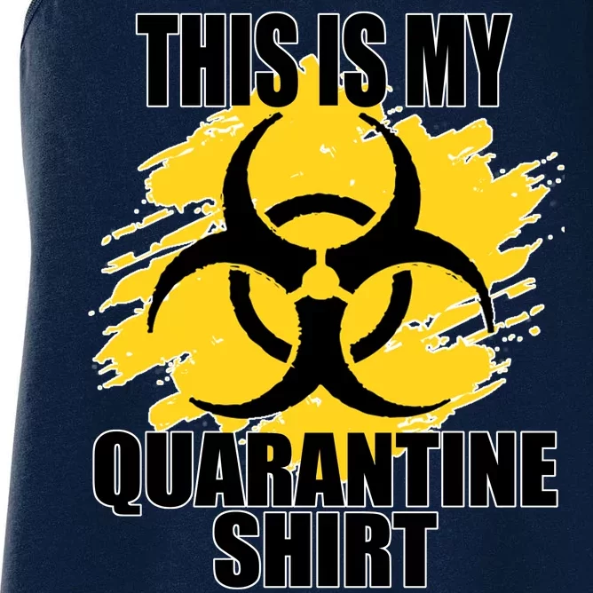 This My Quarantine Shirt Women's Racerback Tank