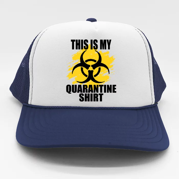 This My Quarantine Shirt Trucker Hat