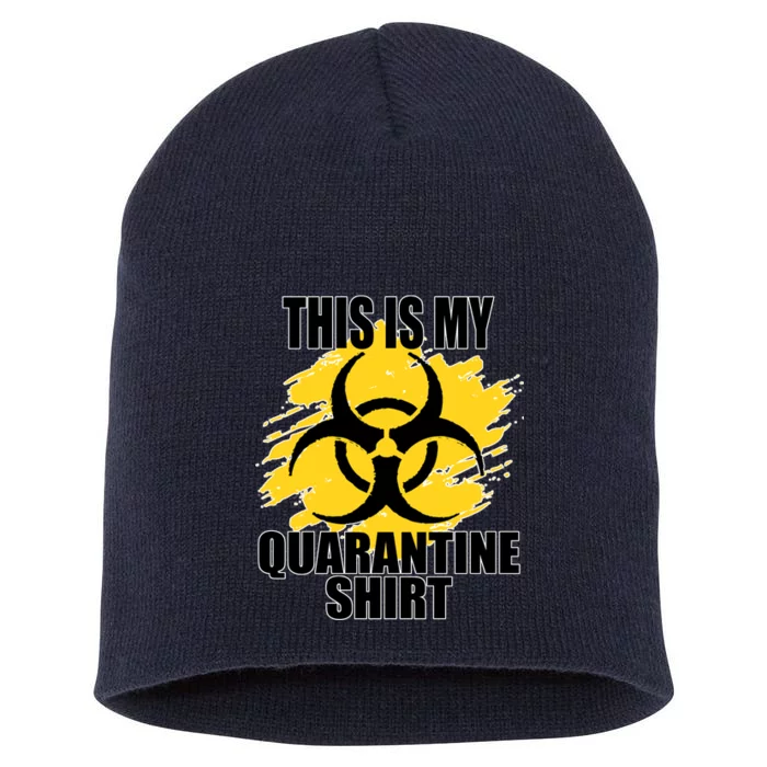 This My Quarantine Shirt Short Acrylic Beanie