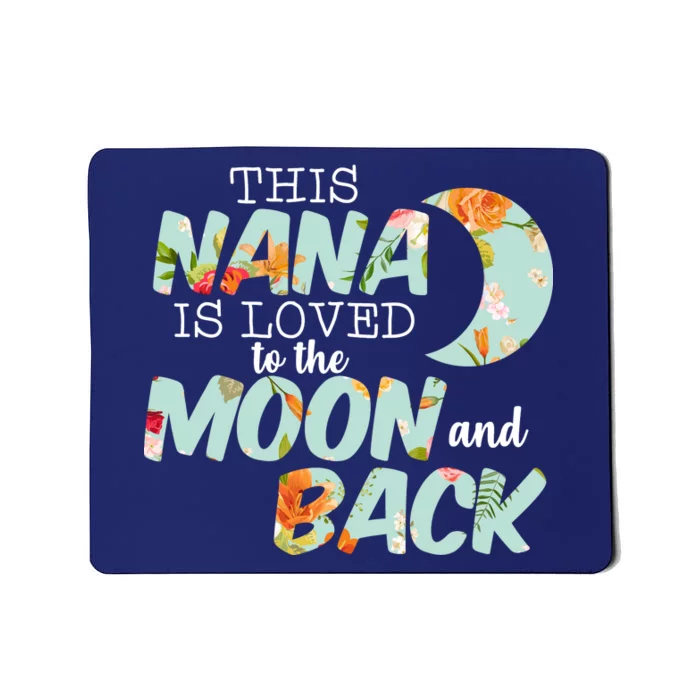 This Nana Is Loved To The Moon And Back Mousepad