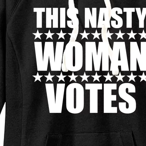 This Nasty Woman Votes Women's Fleece Hoodie