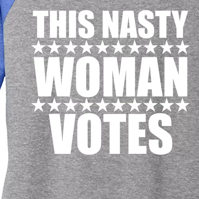 This Nasty Woman Votes Women's Tri-Blend 3/4-Sleeve Raglan Shirt