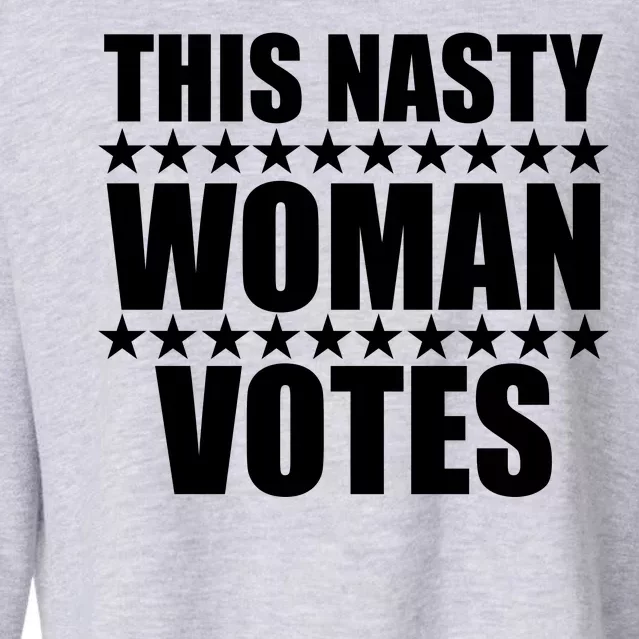 This Nasty Woman Votes Cropped Pullover Crew