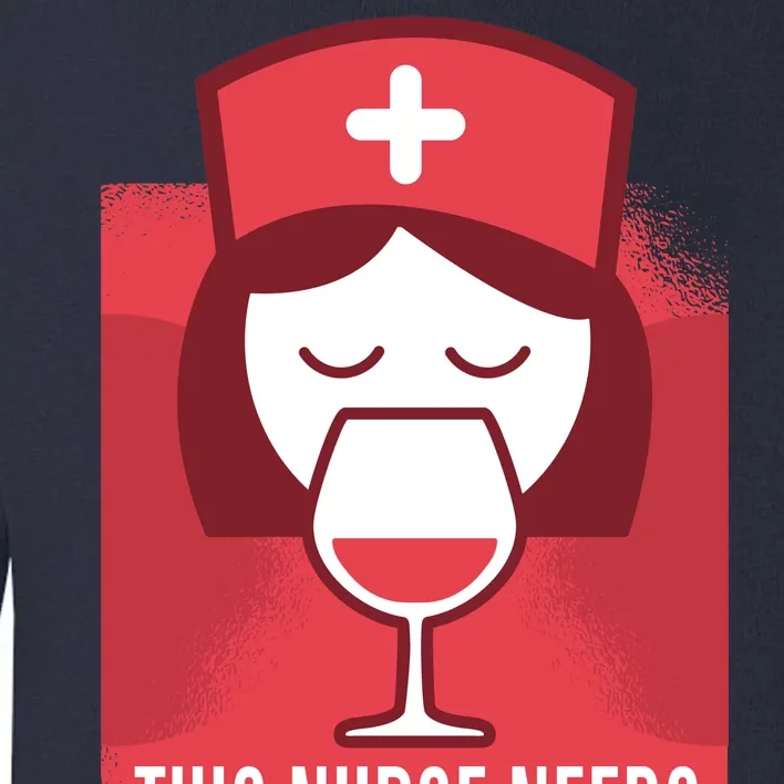 This Nurse Needs A Glass Toddler Sweatshirt