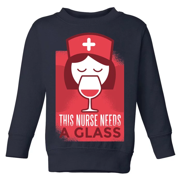 This Nurse Needs A Glass Toddler Sweatshirt