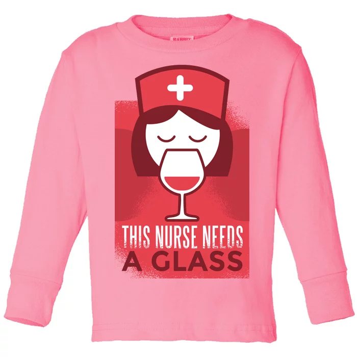 This Nurse Needs A Glass Toddler Long Sleeve Shirt