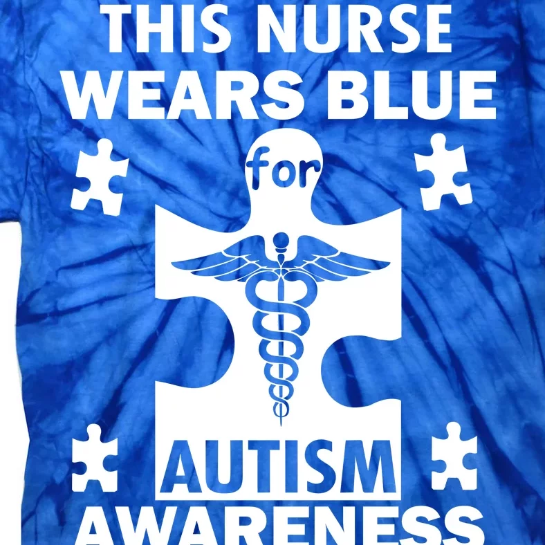 This Nurse Wears Blue For Autism Awareness Tie-Dye T-Shirt