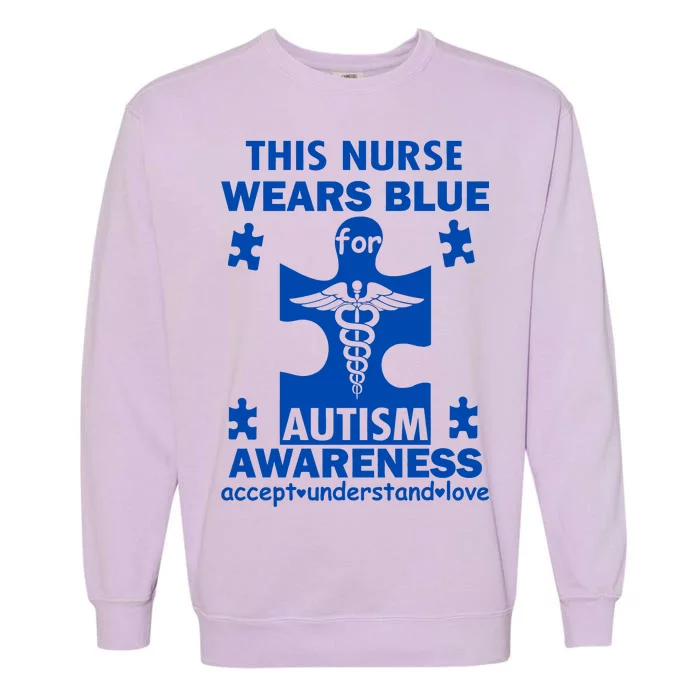 This Nurse Wears Blue For Autism Awareness Garment-Dyed Sweatshirt