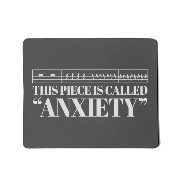 This Piece Is Called Anxiety Funny Mousepad