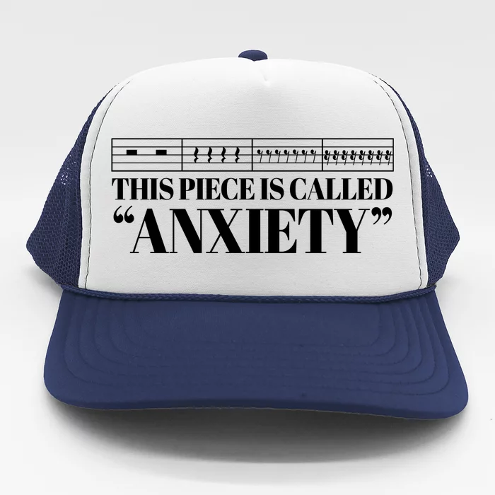 This Piece Is Called Anxiety Funny Trucker Hat