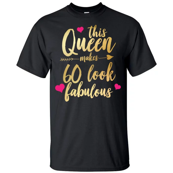 This Queen Makes 60 Look Fabulous Tall T-Shirt