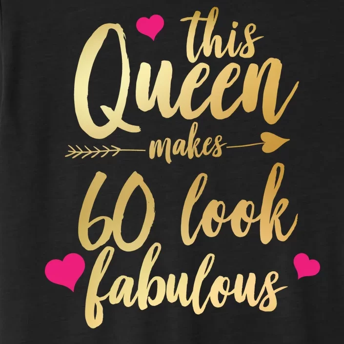 This Queen Makes 60 Look Fabulous ChromaSoft Performance T-Shirt