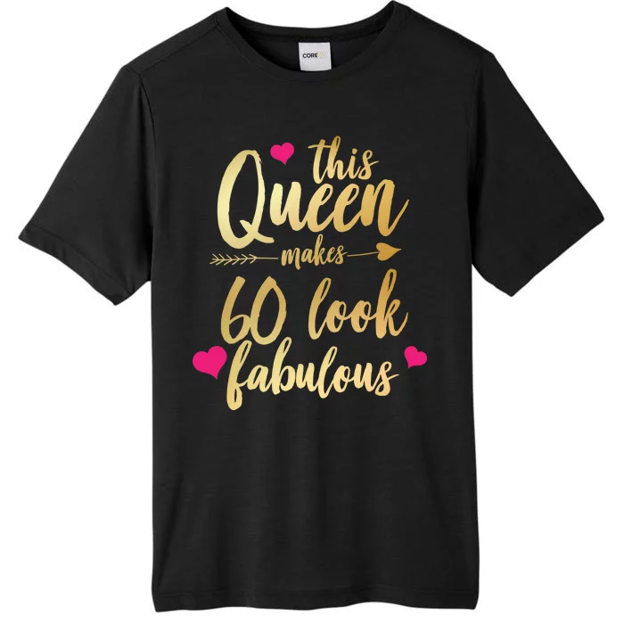 This Queen Makes 60 Look Fabulous ChromaSoft Performance T-Shirt