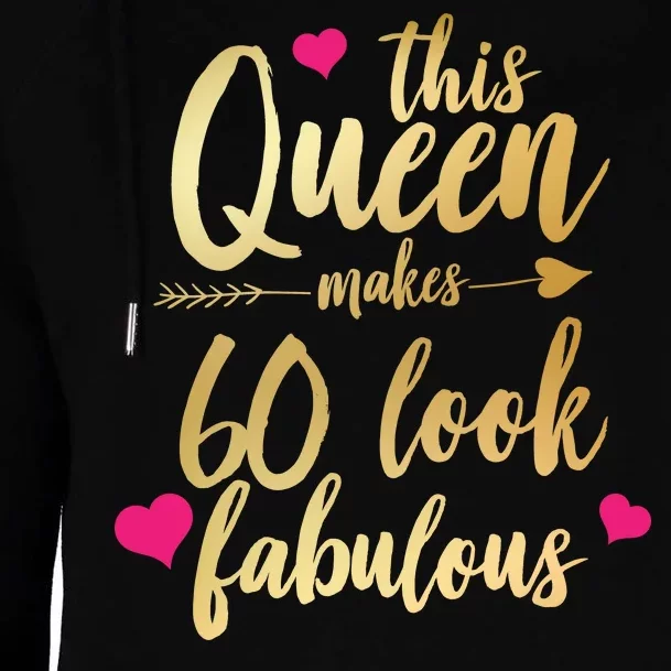 This Queen Makes 60 Look Fabulous Womens Funnel Neck Pullover Hood