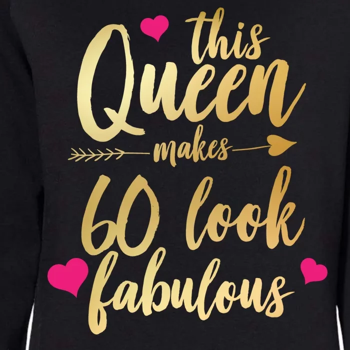 This Queen Makes 60 Look Fabulous Womens California Wash Sweatshirt