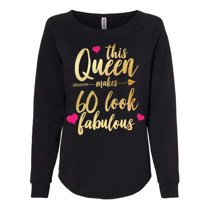 This Queen Makes 60 Look Fabulous Womens California Wash Sweatshirt