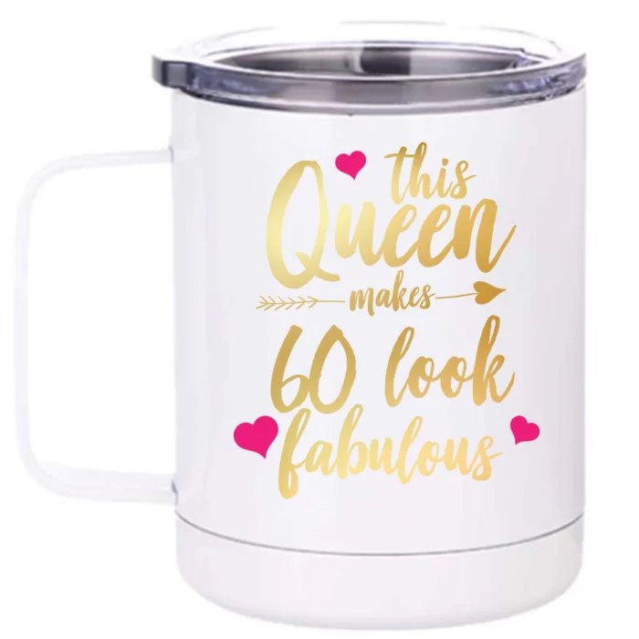 This Queen Makes 60 Look Fabulous Front & Back 12oz Stainless Steel Tumbler Cup