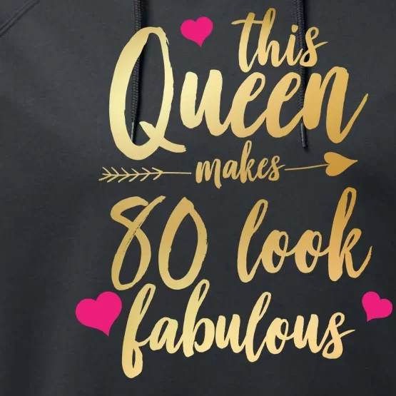 This Queen Makes 80 Look Fabulous Performance Fleece Hoodie