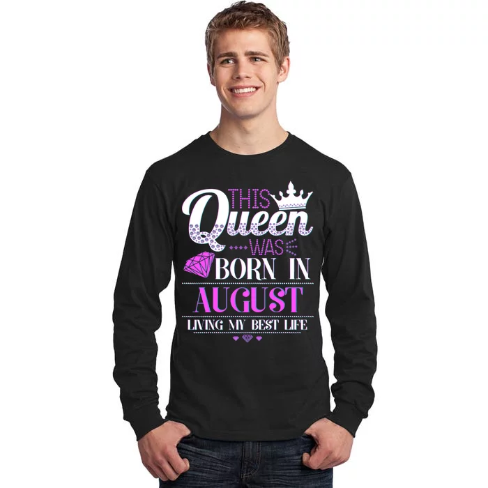 This Queen Was Born In August Living My Best Life Tall Long Sleeve T-Shirt