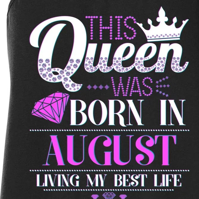 This Queen Was Born In August Living My Best Life Women's Racerback Tank