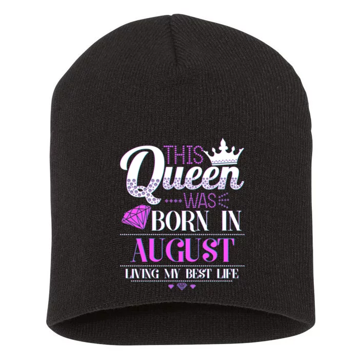 This Queen Was Born In August Living My Best Life Short Acrylic Beanie