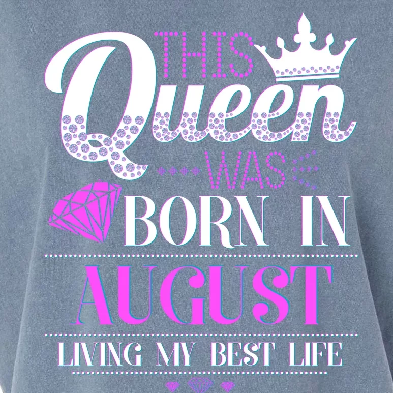 This Queen Was Born In August Living My Best Life Garment-Dyed Women's Muscle Tee