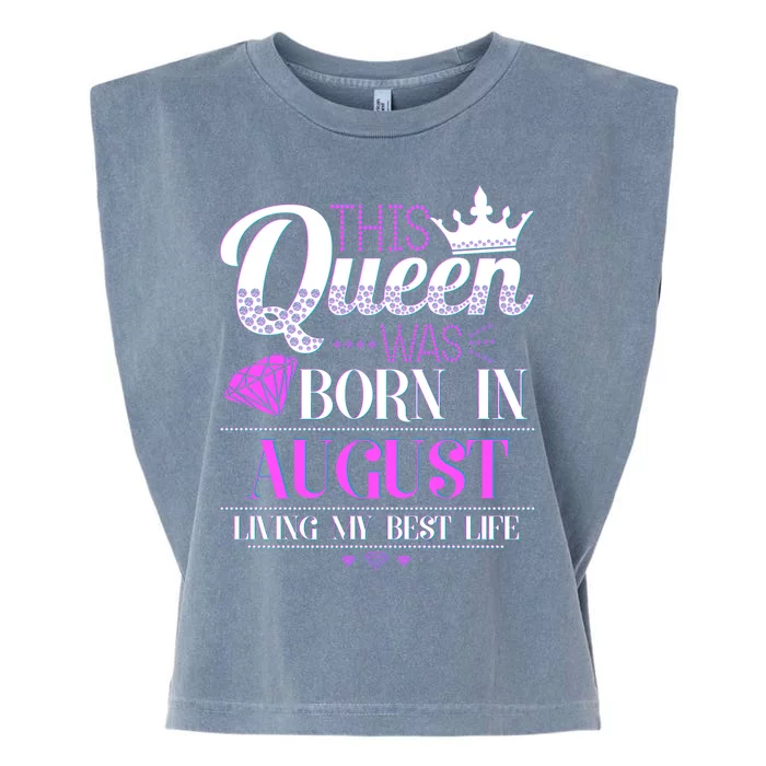 This Queen Was Born In August Living My Best Life Garment-Dyed Women's Muscle Tee