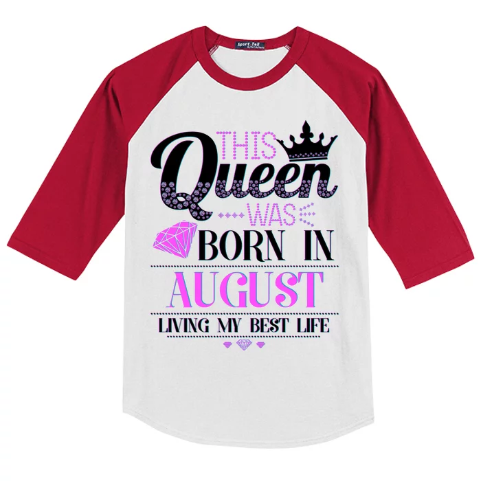 This Queen Was Born In August Living My Best Life Kids Colorblock Raglan Jersey