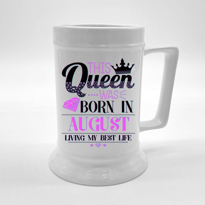 This Queen Was Born In August Living My Best Life Front & Back Beer Stein