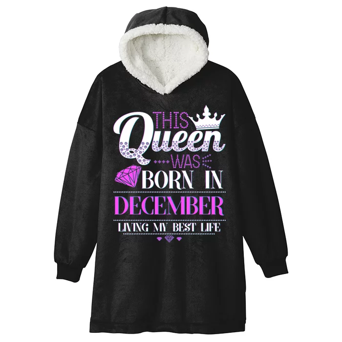 This Queen Was Born In December Living My Best Life Hooded Wearable Blanket