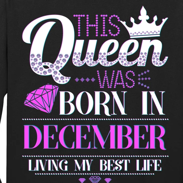 This Queen Was Born In December Living My Best Life Tall Long Sleeve T-Shirt