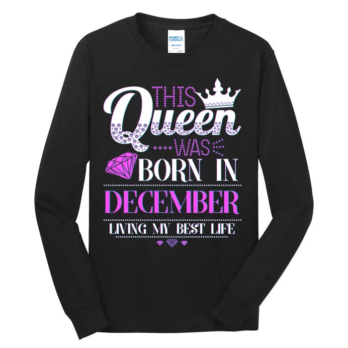 This Queen Was Born In December Living My Best Life Tall Long Sleeve T-Shirt