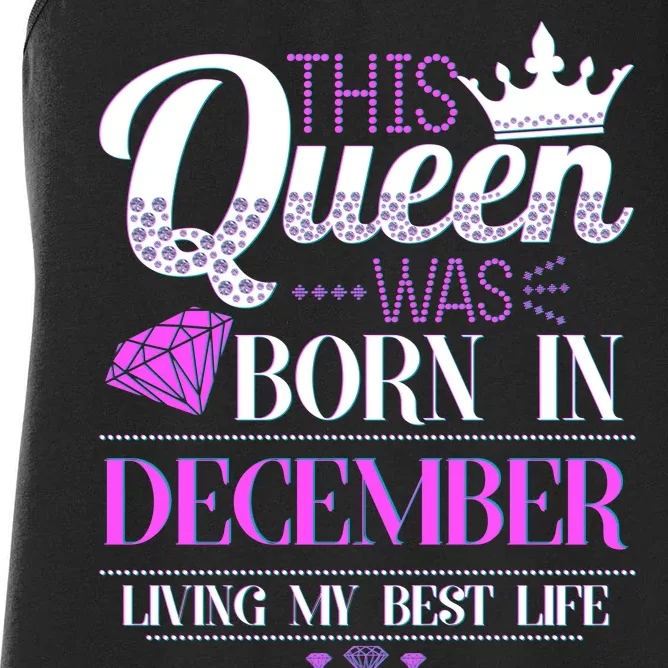 This Queen Was Born In December Living My Best Life Women's Racerback Tank