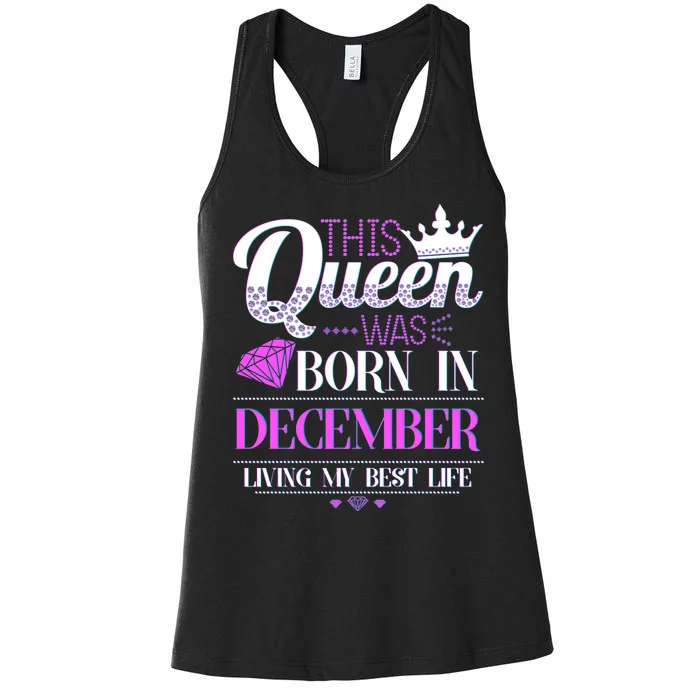 This Queen Was Born In December Living My Best Life Women's Racerback Tank