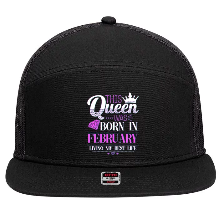 This Queen Was Born In February Living My Best Life 7 Panel Mesh Trucker Snapback Hat