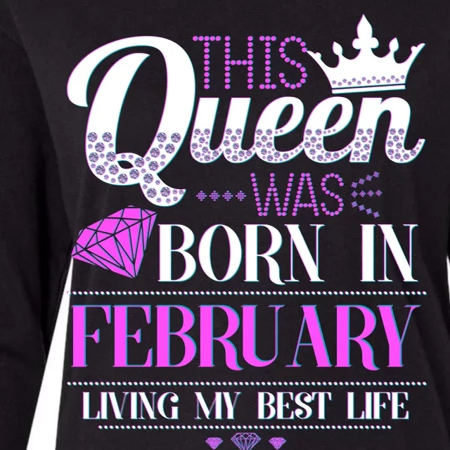 This Queen Was Born In February Living My Best Life Womens Cotton Relaxed Long Sleeve T-Shirt