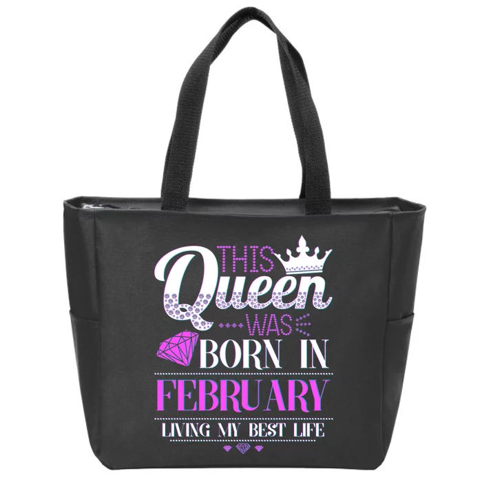 This Queen Was Born In February Living My Best Life Zip Tote Bag