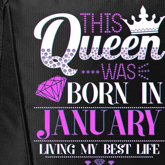 This Queen Was Born In January Living My Best Life City Backpack