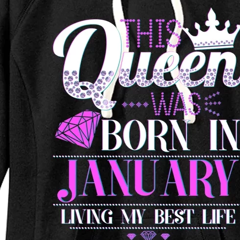 This Queen Was Born In January Living My Best Life Women's Fleece Hoodie