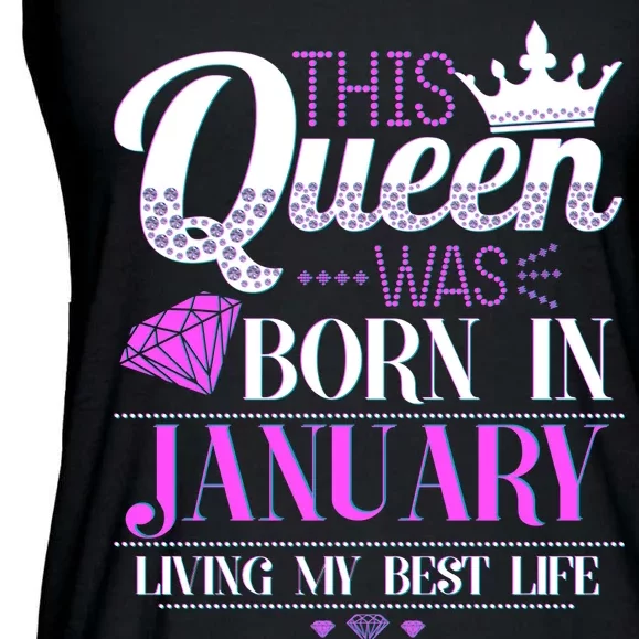 This Queen Was Born In January Living My Best Life Ladies Essential Flowy Tank