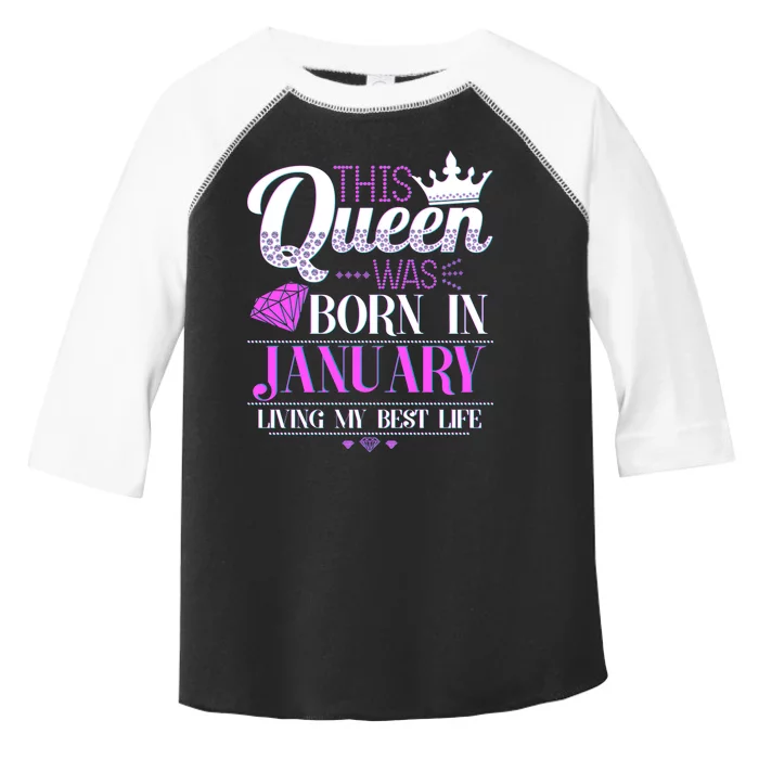 This Queen Was Born In January Living My Best Life Toddler Fine Jersey T-Shirt