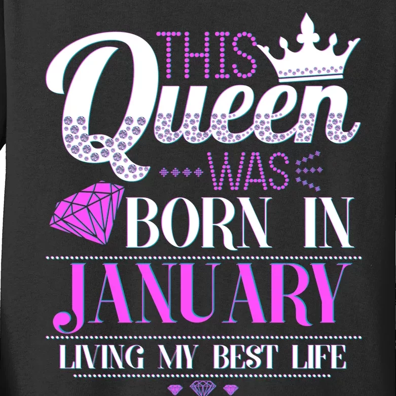 This Queen Was Born In January Living My Best Life Kids Long Sleeve Shirt