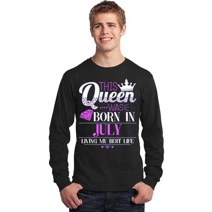 This Queen Was Born In July Living My Best Life Tall Long Sleeve T-Shirt