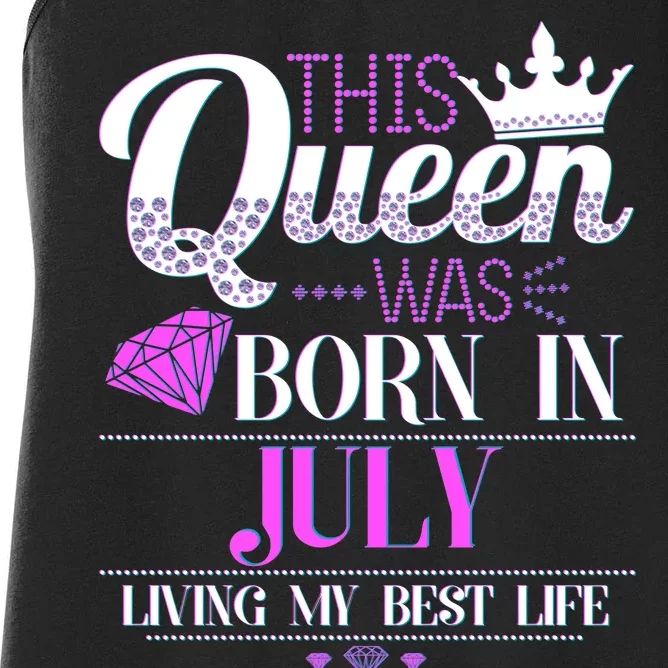 This Queen Was Born In July Living My Best Life Women's Racerback Tank