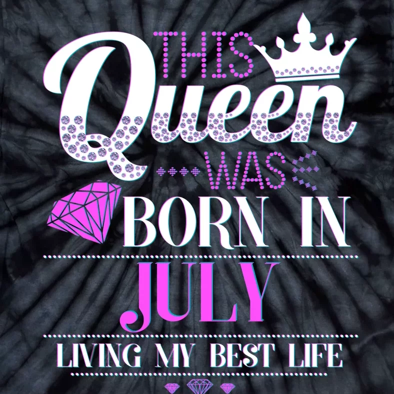 This Queen Was Born In July Living My Best Life Tie-Dye T-Shirt