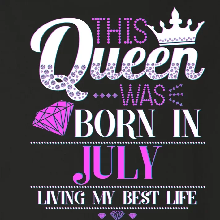 This Queen Was Born In July Living My Best Life Toddler Long Sleeve Shirt