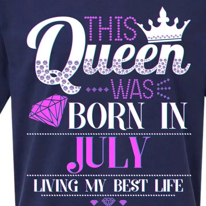 This Queen Was Born In July Living My Best Life Sueded Cloud Jersey T-Shirt